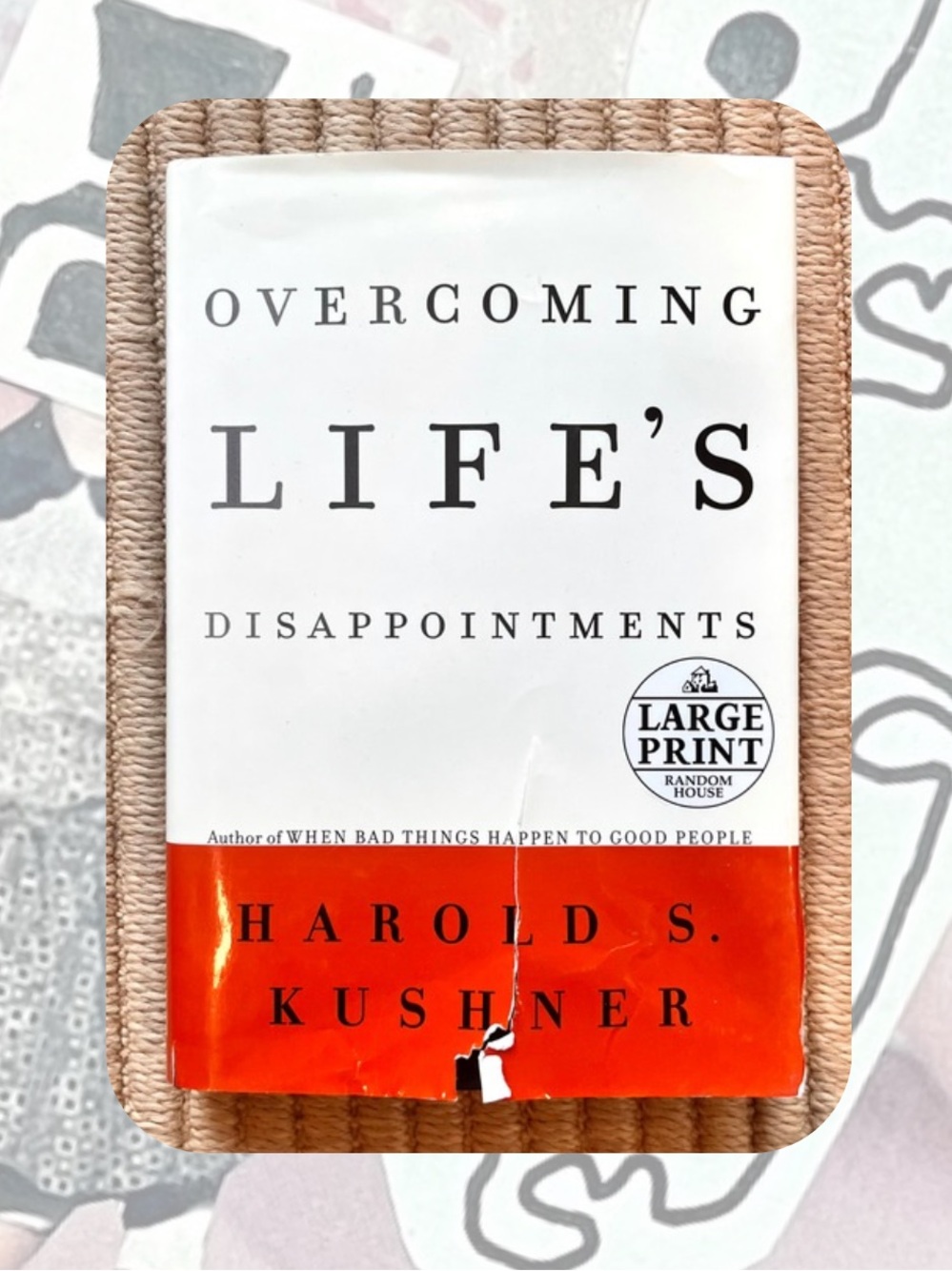 “Overcoming Life's Disappointments” by Harold S. Kushner - spirituality